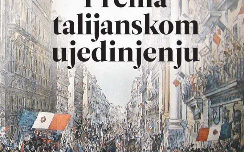 Objavljena knjiga „Prema talijanskom ujedinjenju“ autora Ante Bralića