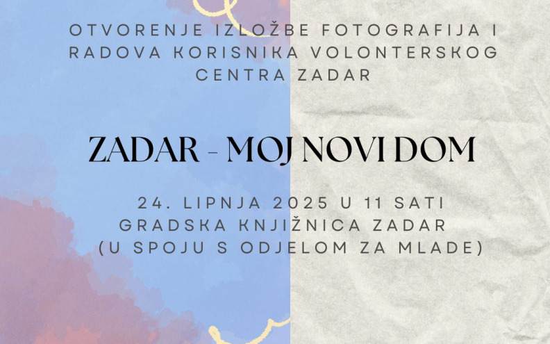U sklopu obilježavanja Svjetskog dana izbjeglica izložba “Zadar moj – novi grad”